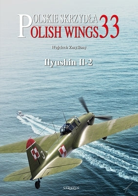 Polish Wings No. 33 Ilyushin Il-2 by Zmyslony, Wojciech