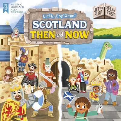 Little Explorers: Scotland Then and Now (Lift the Flap, See the Past) by Forshaw, Louise