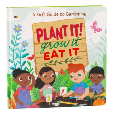 Plant It! Grow It, Eat It by Little Grasshopper Books