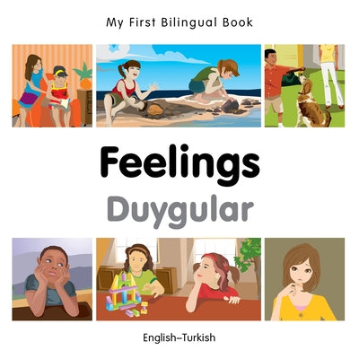 My First Bilingual Book-Feelings (English-Turkish) by Milet Publishing