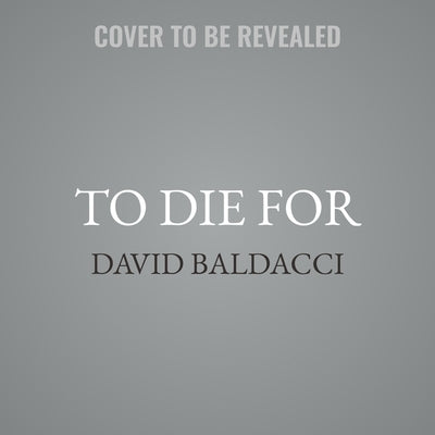 To Die for by Baldacci, David