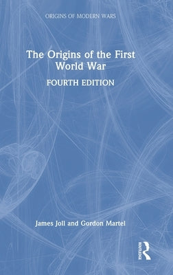 The Origins of the First World War by Joll, James