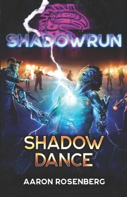 Shadowrun: Shadow Dance by Rosenberg, Aaron