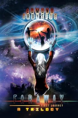 Faraway: First Journey, a Trilogy by Ironside, Edmund