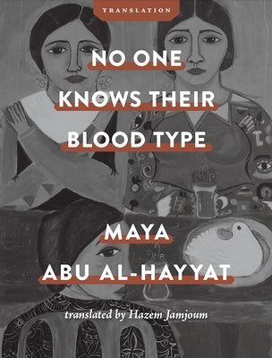 No One Knows Their Blood Type by Abu Al-Hayyat, Maya