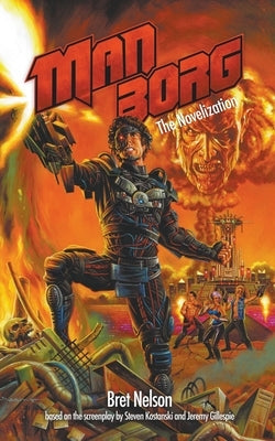 Manborg: The Novelization by Nelson, Bret