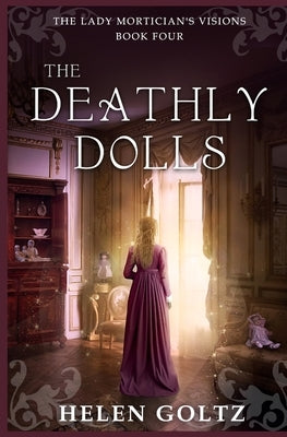 The Deathly Dolls by Goltz, Helen