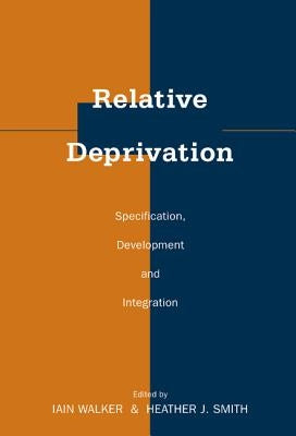 Relative Deprivation: Specification, Development, and Integration by Walker, Iain