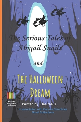 The serious tales of Abigail Snails and: The Halloween Dream by Clemente, Lovasia