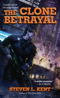 The Clone Betrayal by Kent, Steven L.