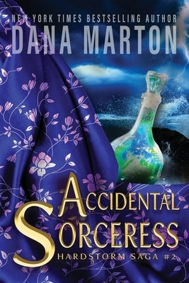 Accidental Sorceress: Epic Fantasy Romance by Marton, Dana