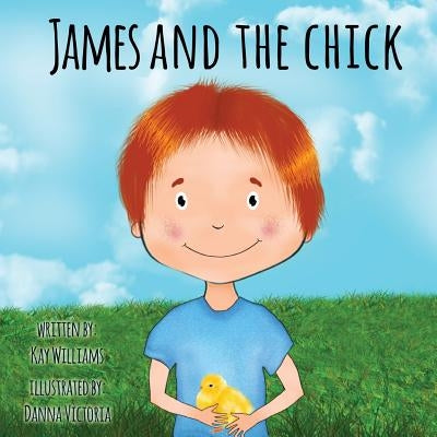 James And The Chick by Kay, Williams