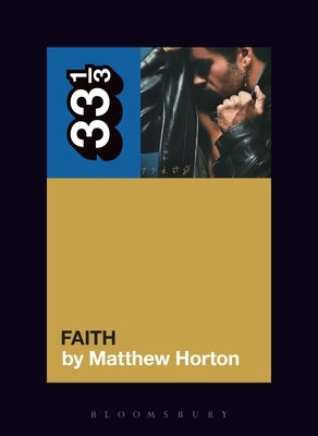 George Michael's Faith by Horton, Matthew