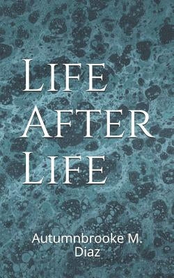 Life After Life by Diaz, Autumnbrooke M.