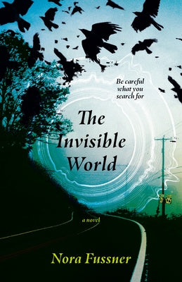 The Invisible World by Fussner, Nora