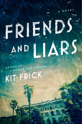 Friends and Liars by Frick, Kit