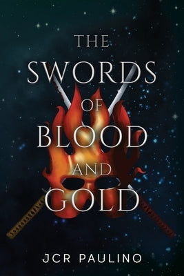 The Swords of Blood and Gold by Paulino, Jcr