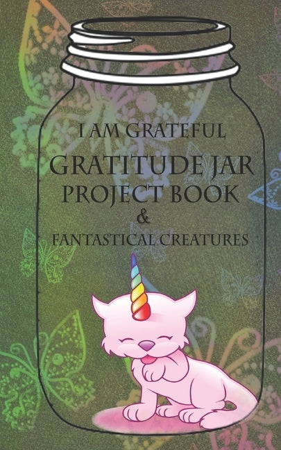 I Am Grateful: The Little Gratitude Jar Project Book by Jacks, Roni