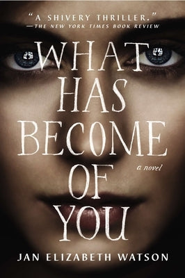 What Has Become of You by Watson, Jan Elizabeth