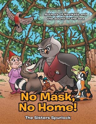 No Mask, No Home! by The Sisters Spurlock