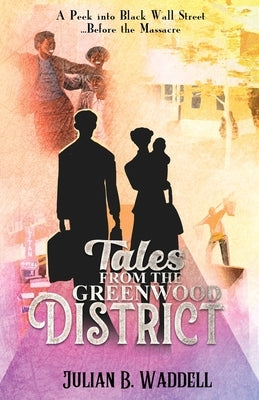 Tales from the Greenwood District by Waddell, Julian B.