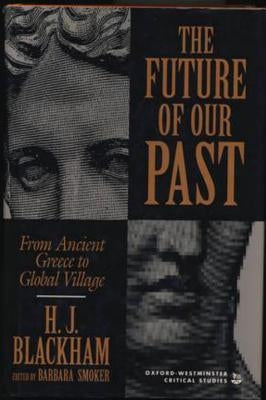 Future of Our Past by Blackham, H. J.