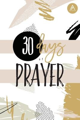 30 Days of Prayer: Pray. Write. Listen. by Arbuckle, Nicole