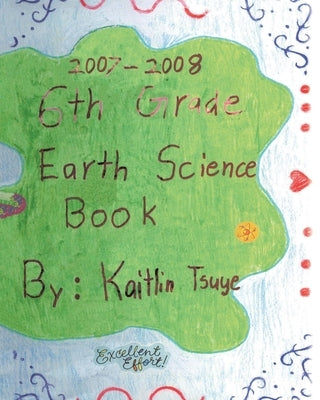 6th Grade Earth Science Book by Tsuye, Kaitlin