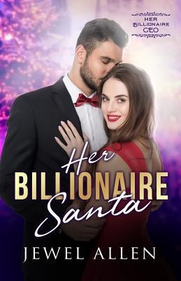 Her Billionaire Santa by Allen, Jewel