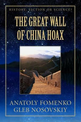 The Great Wall of China Hoax by Nosovskiy, Gleb