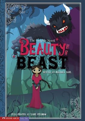 Beauty and the Beast: The Graphic Novel by Feldman, Luke