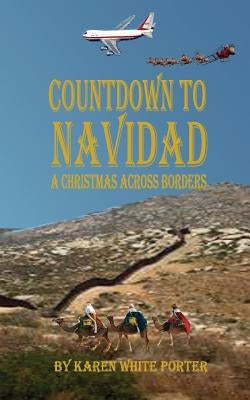 Countdown to Navidad: A Family Christmas Across Borders by Porter, Karen White