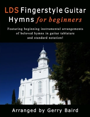 LDS Fingerstyle Guitar Hymns for Beginners by Baird, Gerry