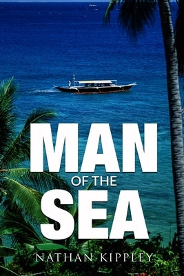Man of the Sea: Heaven's Gate by Kippley, Nathan