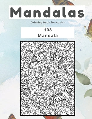 Mandalas Coloring Book for Adults 108 Mandala by Johnson