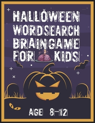 Halloween Word Search Brain Game for Kids Age 8-12: Halloween Word Search Puzzle Activities Book for Kids All Ages 8-12 - Large Print From Easy-to-Rea by Savanx, West