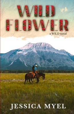 Wildflower: A Friends to Lovers Small Town Romance by Myel, Jessica