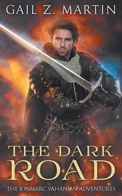 The Dark Road: A Jonmarc Vahanian Collection, VOL II by Martin, Gail Z.