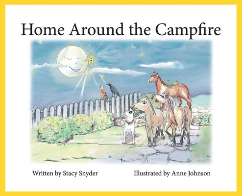 Home Around the Campfire: Part two of Sugar's Journey Home by Snyder, Stacy T.