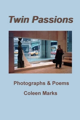 Twin Passions: Photographs and Poems by Marks, Coleen