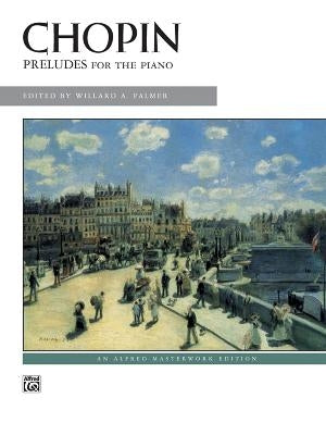 Chopin -- Preludes by Chopin, Frédéric