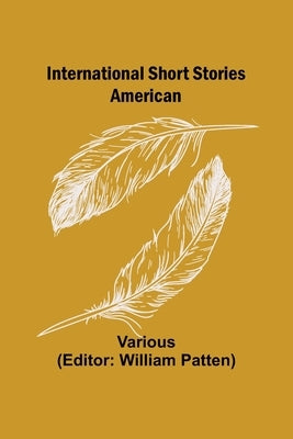 International Short Stories; American by Various