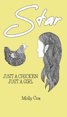 Star: Just a Chicken, Just a Girl by Cox, Molly