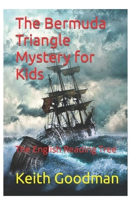 The Bermuda Triangle Mystery for Kids: The English Reading Tree by Goodman, Keith