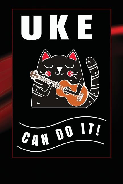 Uke Can Do It by Schipps, Emma J.