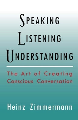 Speaking, Listening, Understanding by Zimmermann, Heinz