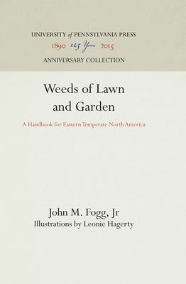 Weeds of Lawn and Garden: A Handbook for Eastern Temperate North America by Jr.