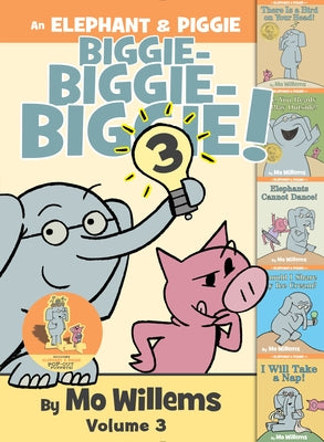 An Elephant & Piggie Biggie! Volume 3 by Willems, Mo