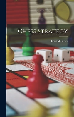 Chess Strategy by Lasker, Edward