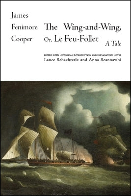 The Wing-And-Wing, or Le Feu-Follet: A Tale by Cooper, James Fenimore